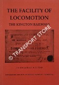 Book cover of The Facility of Locomotion - The Kington Railways by SINCLAIR, J.B. & FENN, W.D. 